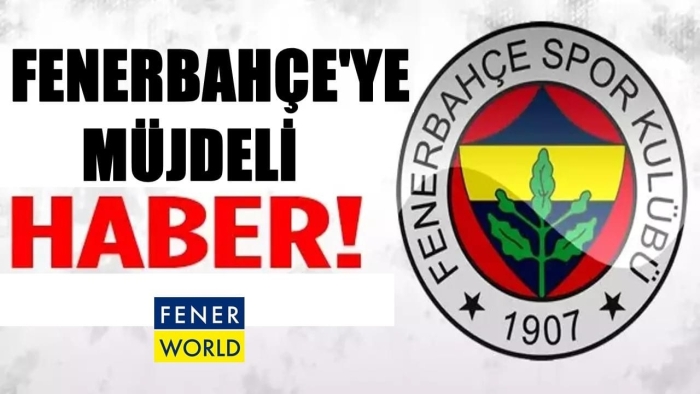 Fenerbahçe’ye Sevindiren Haber!