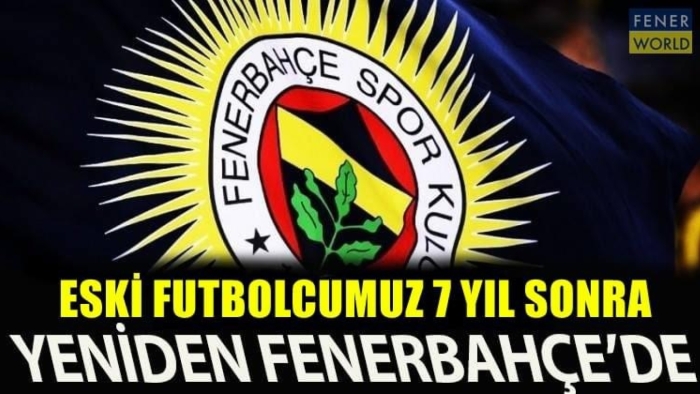 Eski Yıldız Geri Döndü: 7 Yıl Sonra Yeniden Fenerbahçe’de!