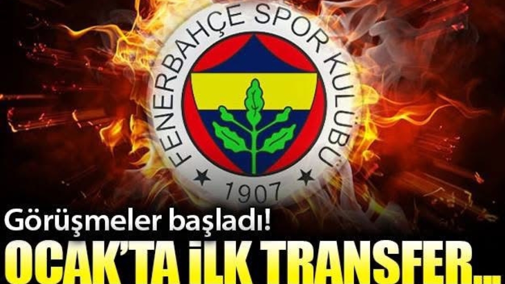 Fenerbahçe’den Transferde İlk Hamle: Yıldız isimle görüşmeler başladı