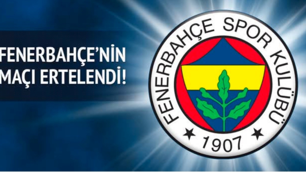 Fenerbahçe’nin Maçına Erteleme Kararı!