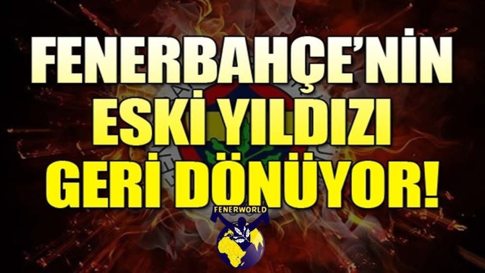 Fenerbahçe’de Hasret Bitiyor: Yıldız İsim Takıma Dönüyor!